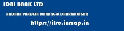 IDBI BANK LTD  ANDHRA PRADESH WARANGAL DHARMASAGAR   ifsc code